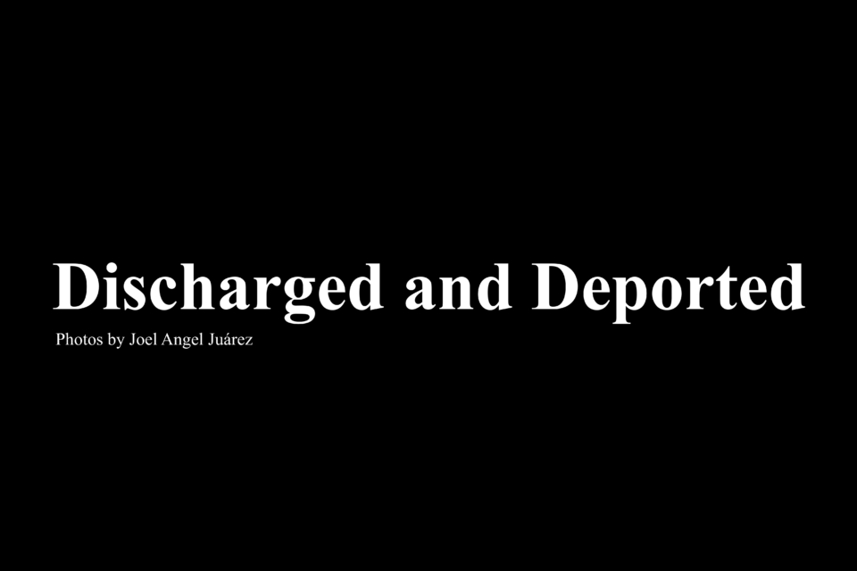 Discharged and Deported